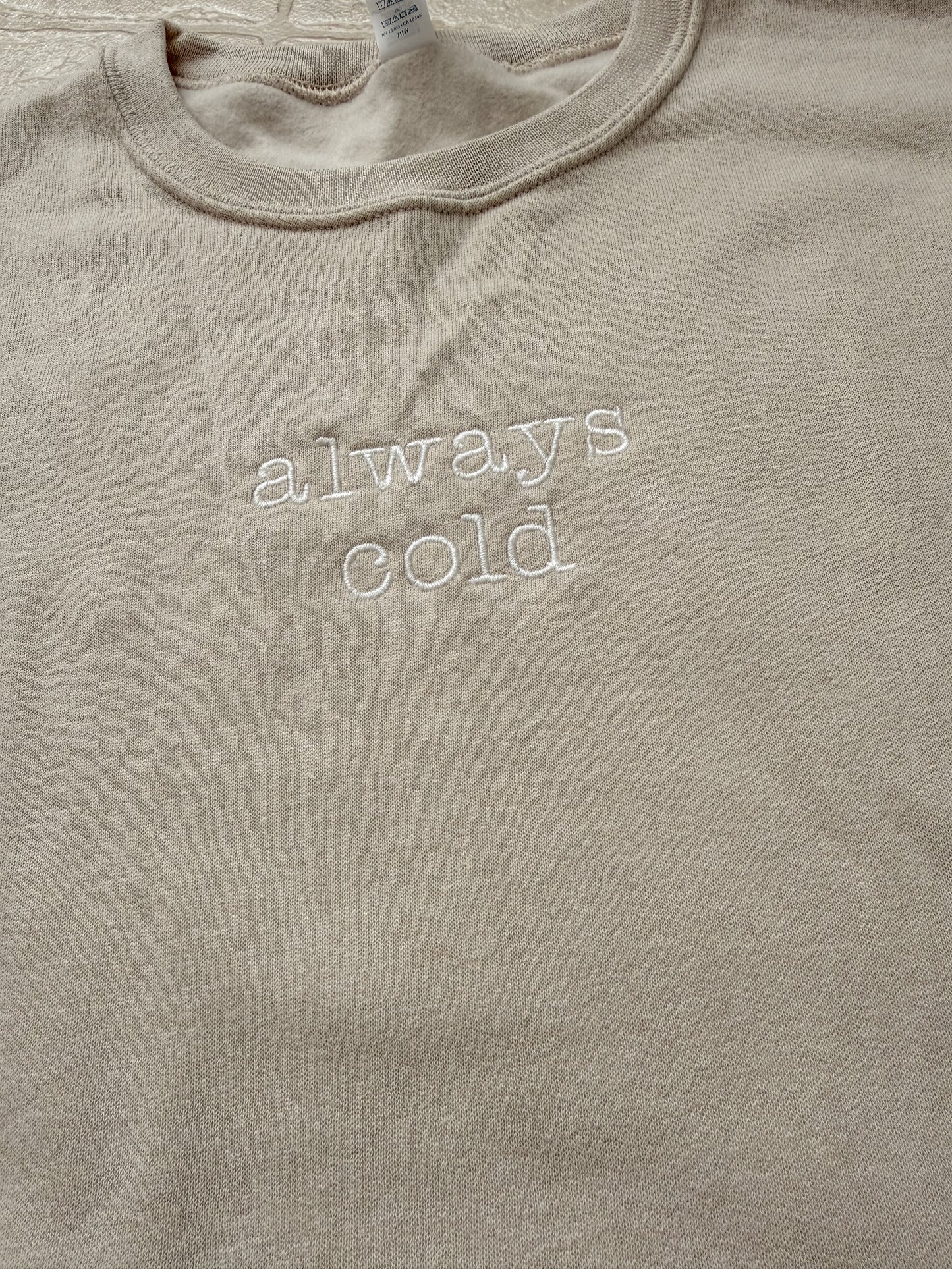 Always Cold Embroidered Crew